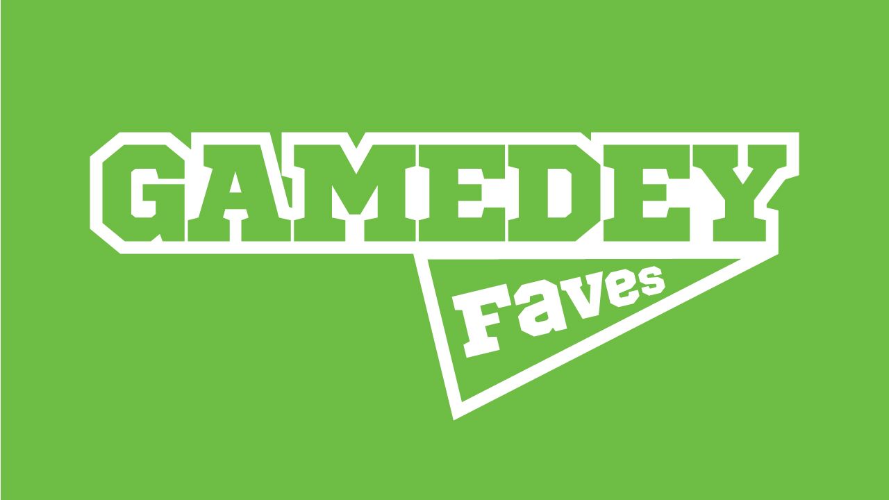Gamedey Faves