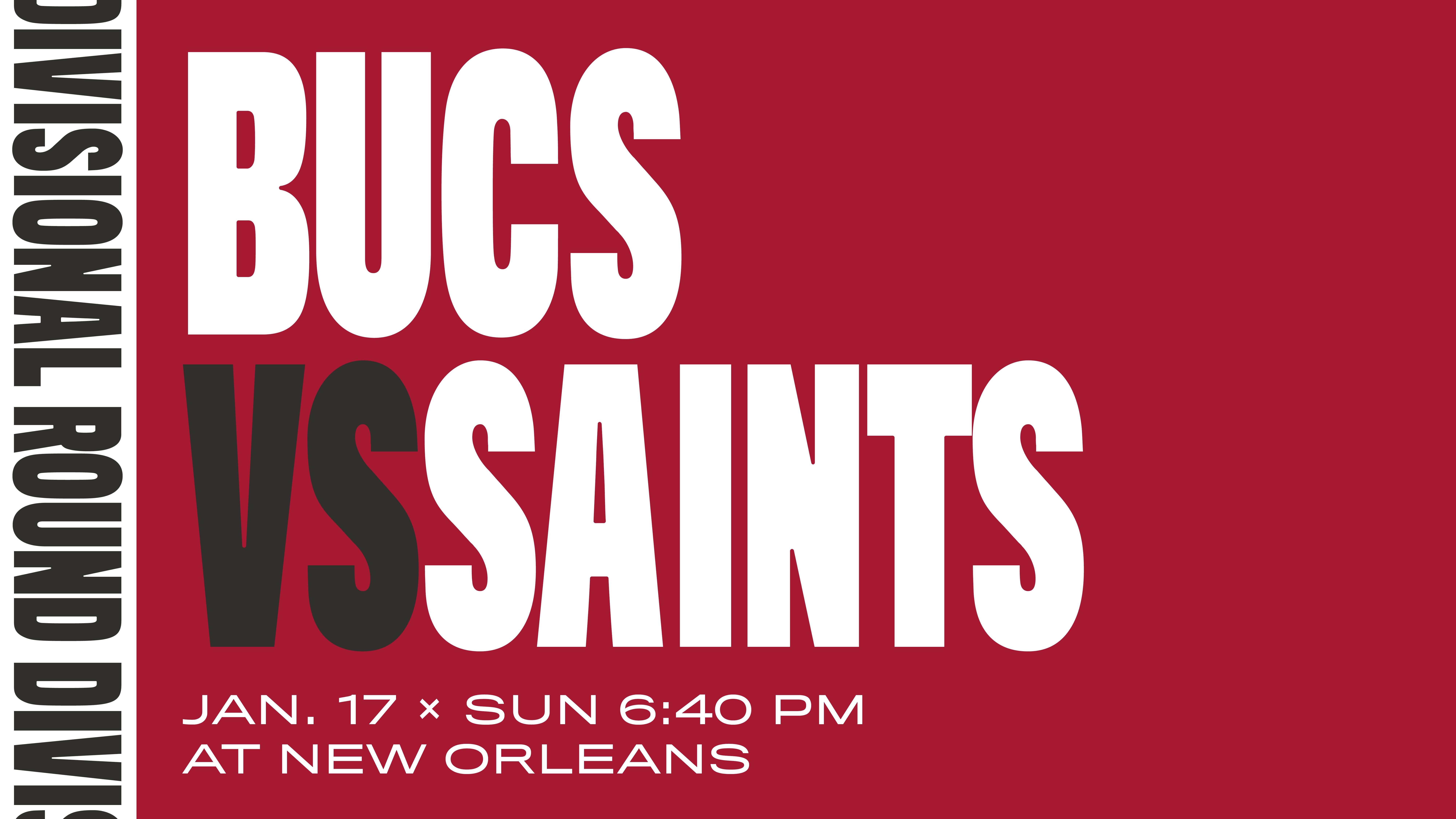 Bucs vs. New Orleans Saints - jan 17 - sunday 6:40 pm