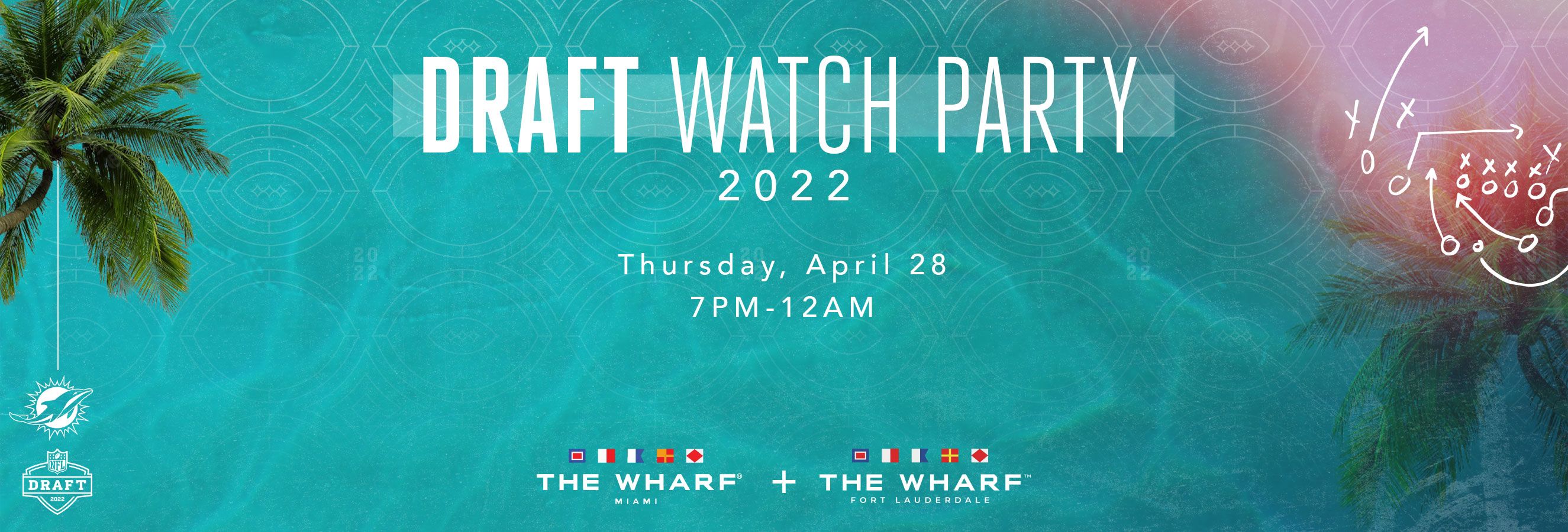 Draft Watch Party 2022, Thursday April 28 - 7 pm - 12 a.m.

The Wharf Miami and The Wharf Fort. Lauderdale -