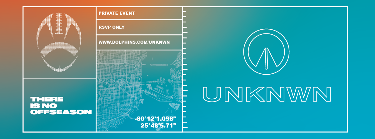THERE IS NO OFFSEASON

PRIVATE EVENT

RSVP ONLY

dolphins.com/unknwn