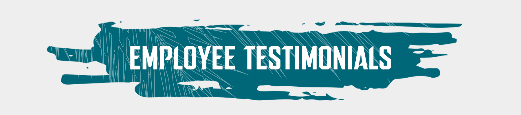 Employee Testimonials
