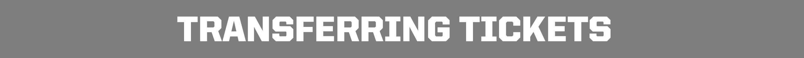 Transferring Tickets Header