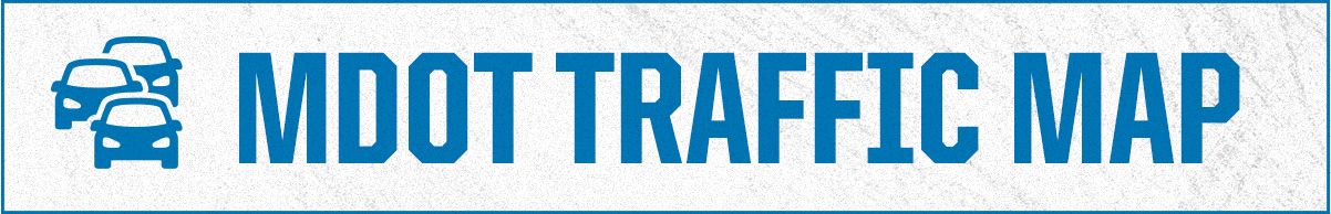 Click here to view the MDOT Traffic Map
