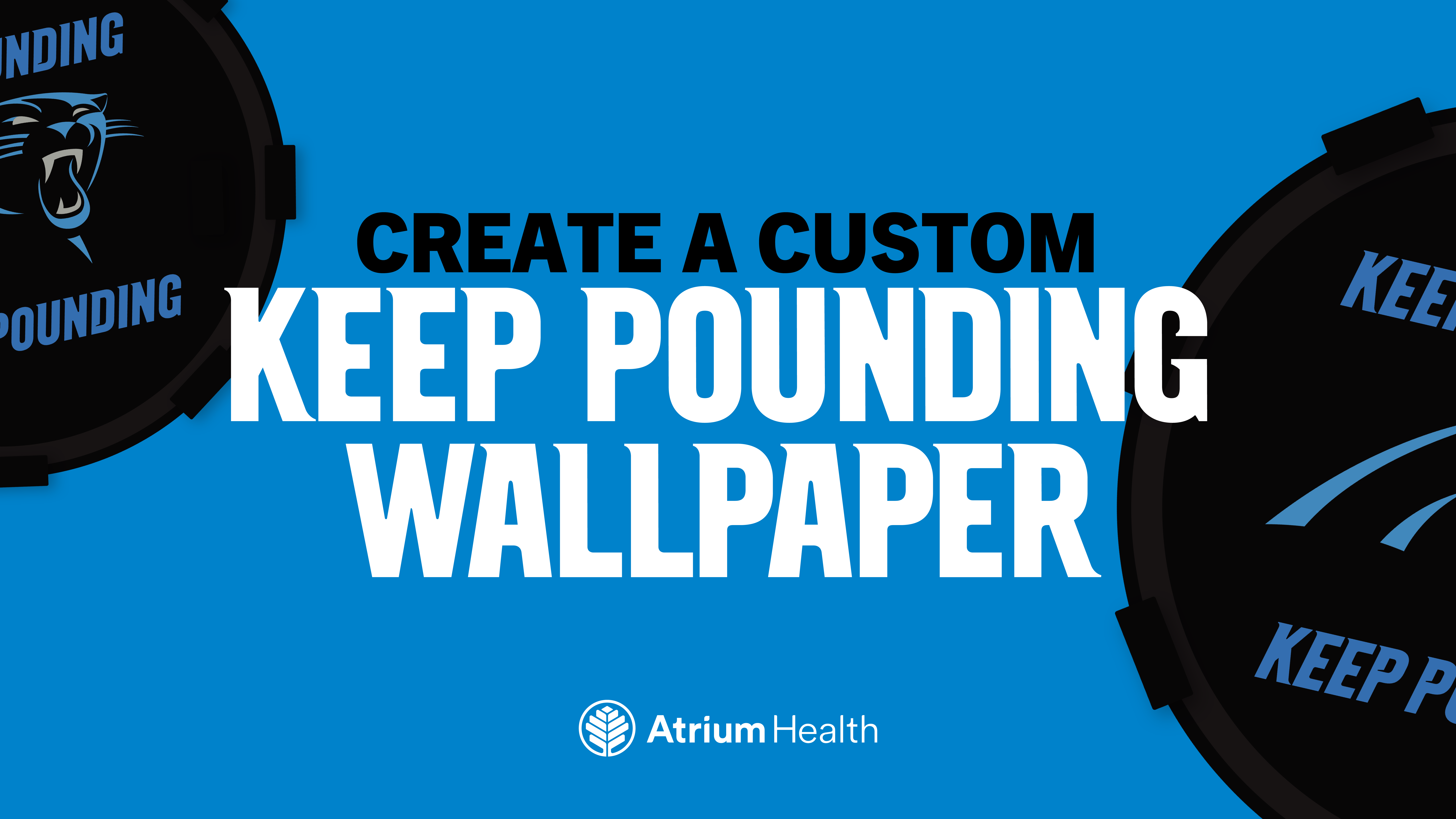 Create a custom Keep Pounding wallpaper, presented by Atrium Health