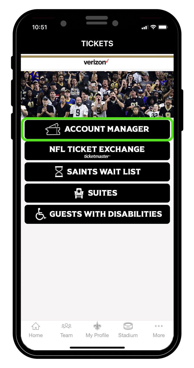 Open the Saints Mobile App and select "Account Manager" on the homescreen or under Tickets