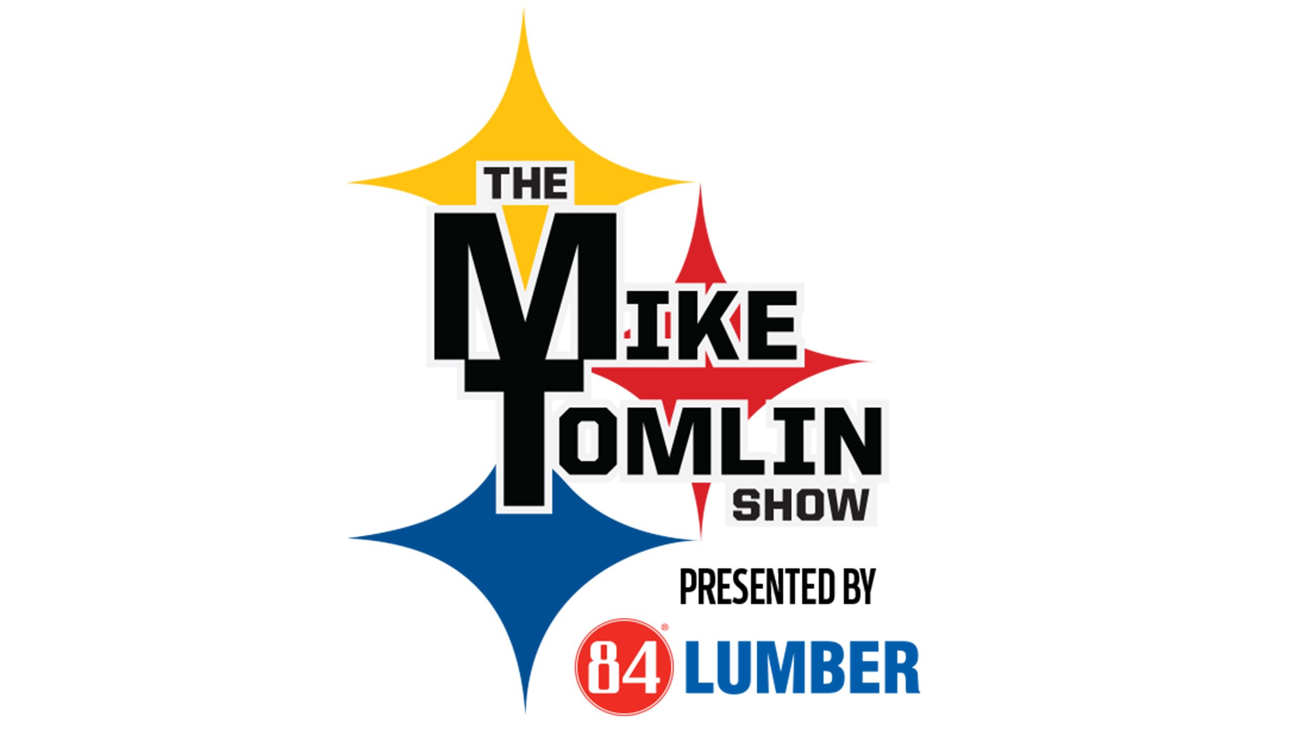 The Mike Tomlin Show presented by 84 Lumber