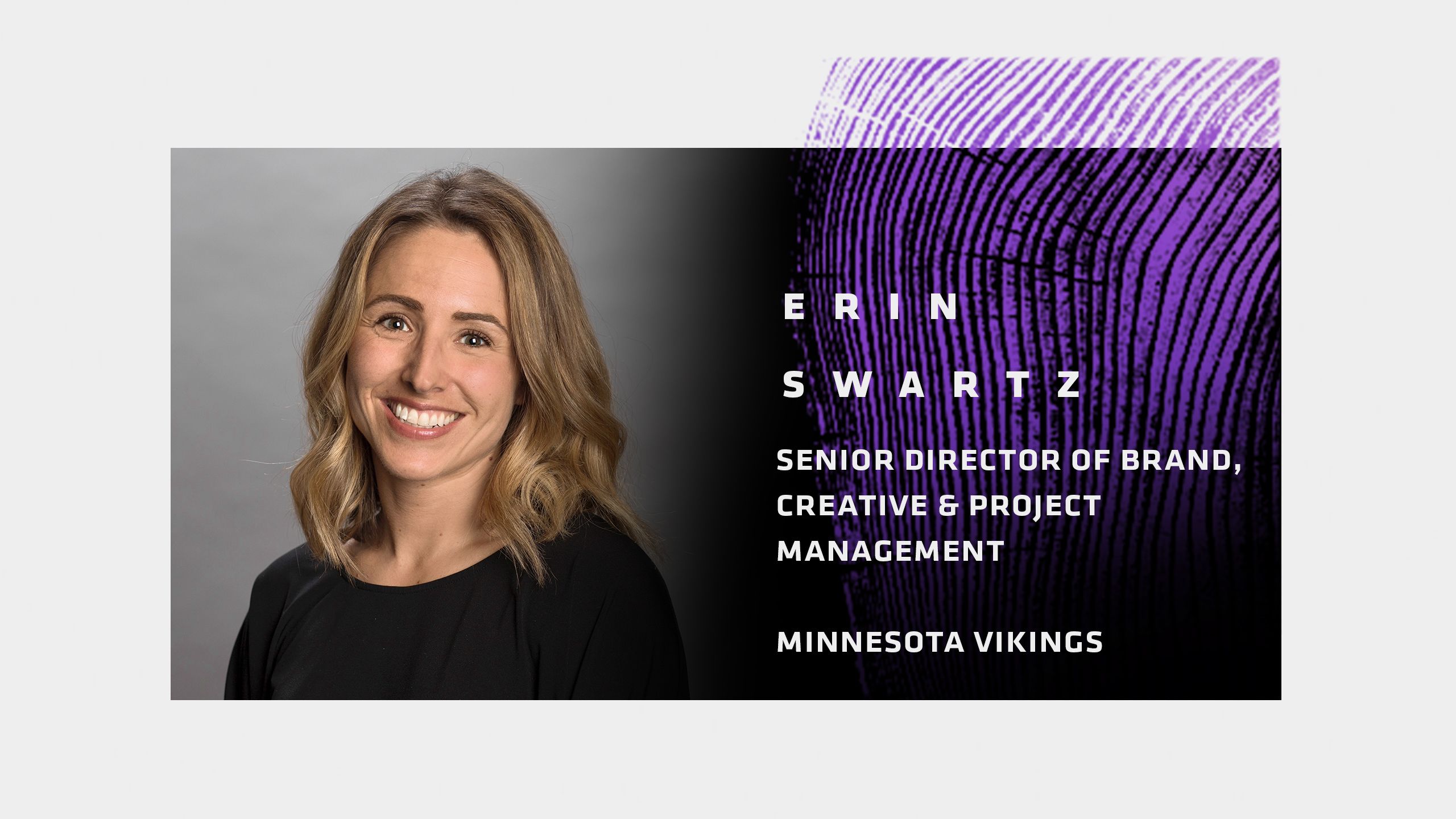Erin Swartz, Senior Director of Brand Creative & Project Management (Minnesota Vikings)