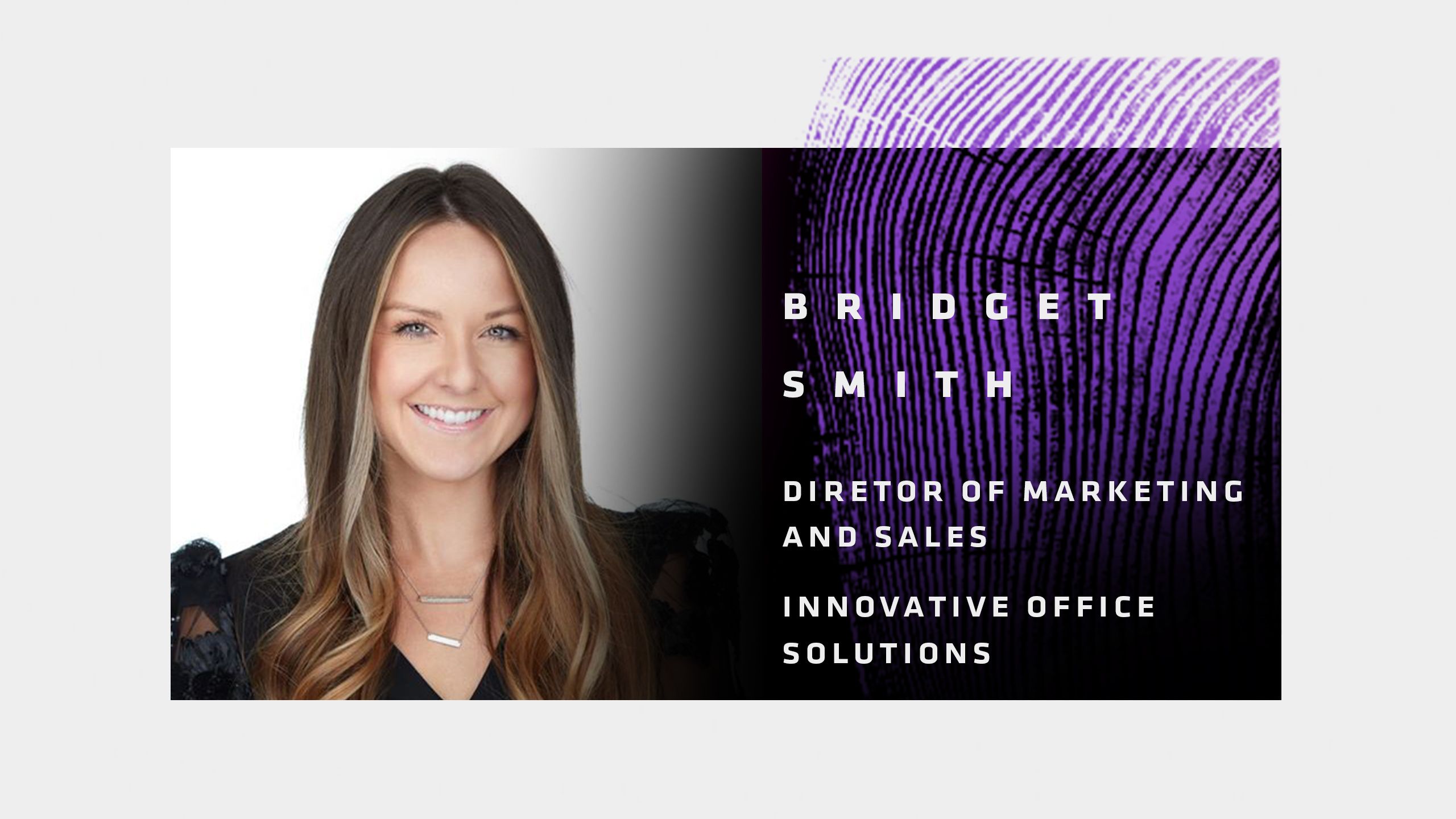 Bridget Smith, Director of Marketing & Sales (Innovative Office Solutions)