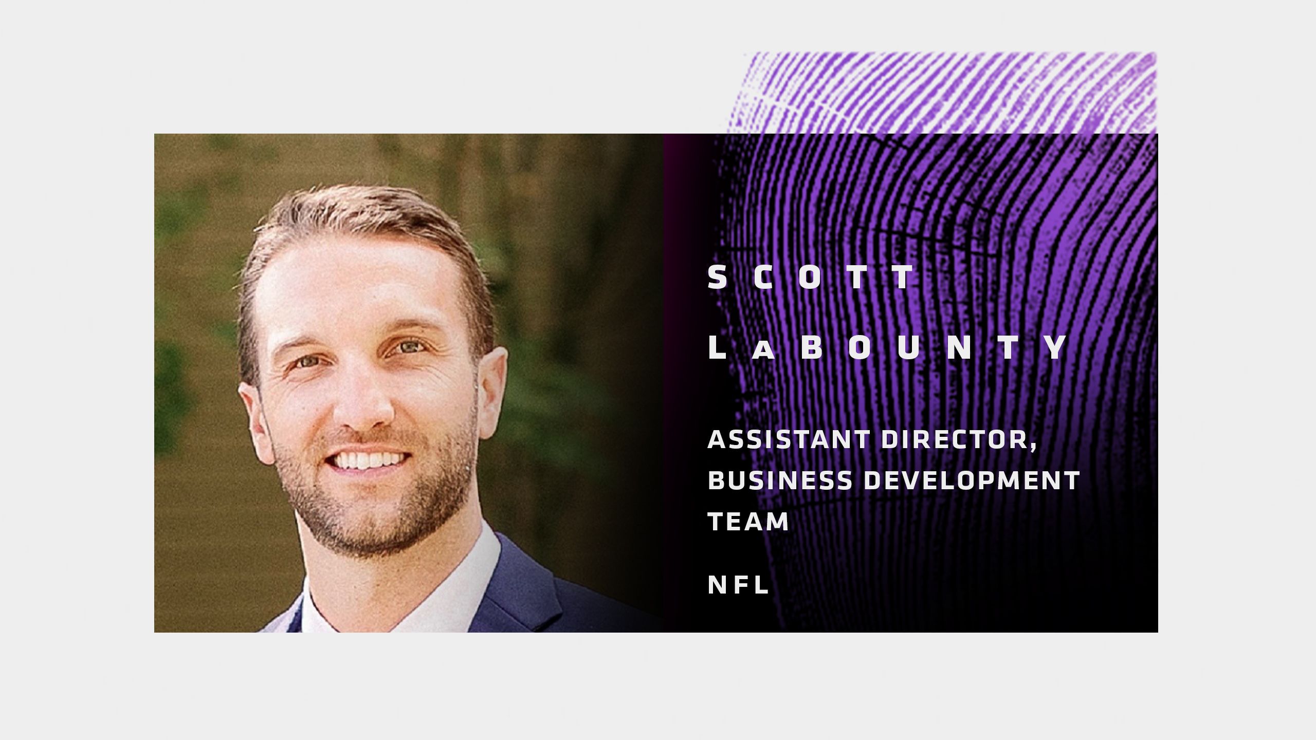 Scott LaBounty, Assistant Director on the Club Business Development Team (NFL)