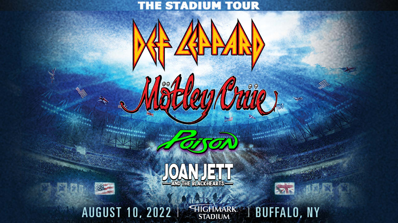 The Stadium Tour featuring Def Leppard, Mötley Crüe, with Poison and Joan  Jett & The Blackhearts at Highmark Stadium