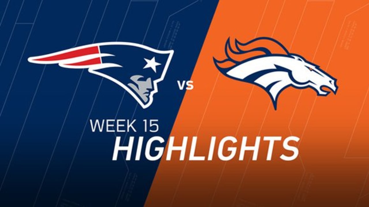 Week 15: Patriots vs. Broncos highlights