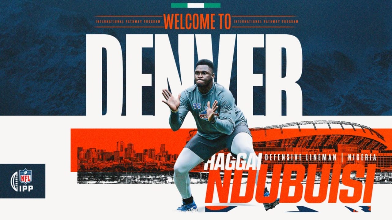 DL Haggai Chisom Ndubuisi joins Broncos as part of NFL's International  Player Pathway Program