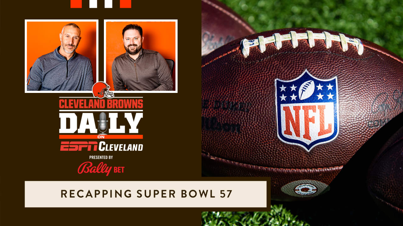 Cleveland Browns Daily – Recapping Super Bowl 57