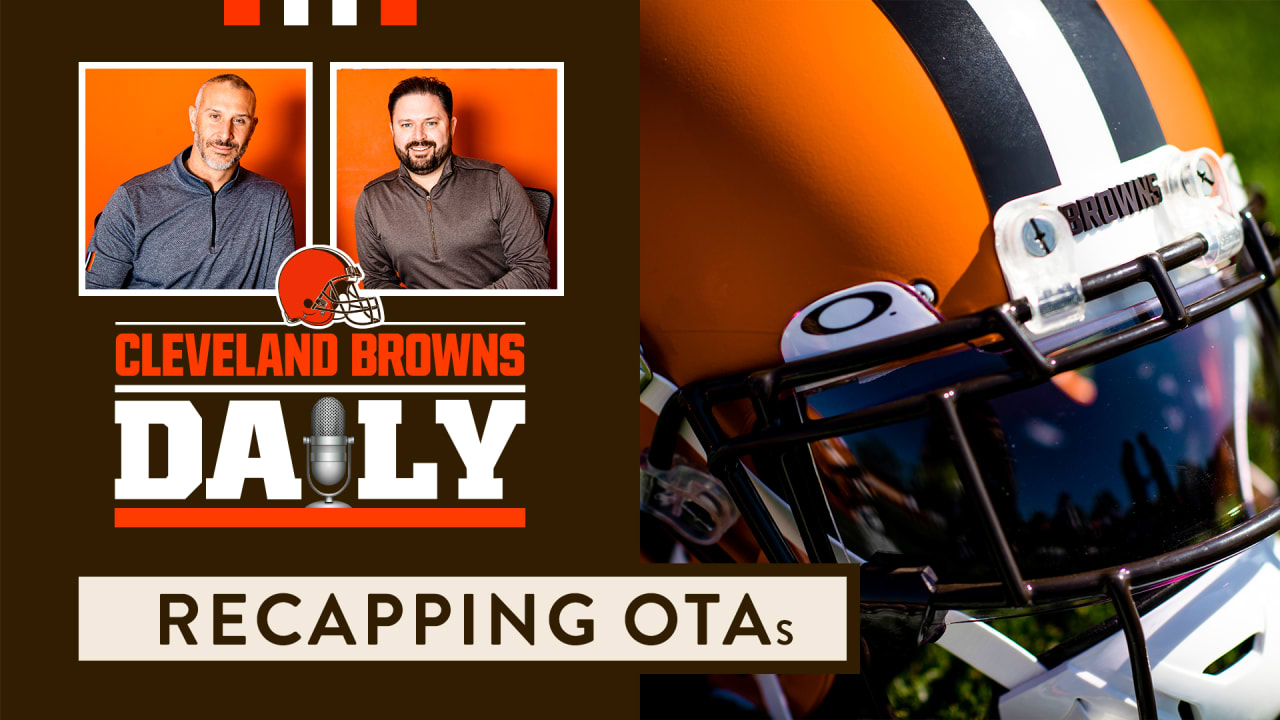 Cleveland Browns Daily - Recapping OTA's