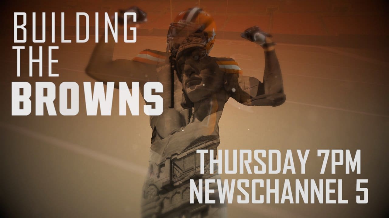 Building the Browns Episode 5 Airs Thursday at 7p