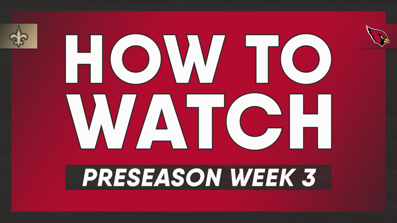 Arizona Cardinals vs. New Orleans Saints NFL preseason TV, radio info.