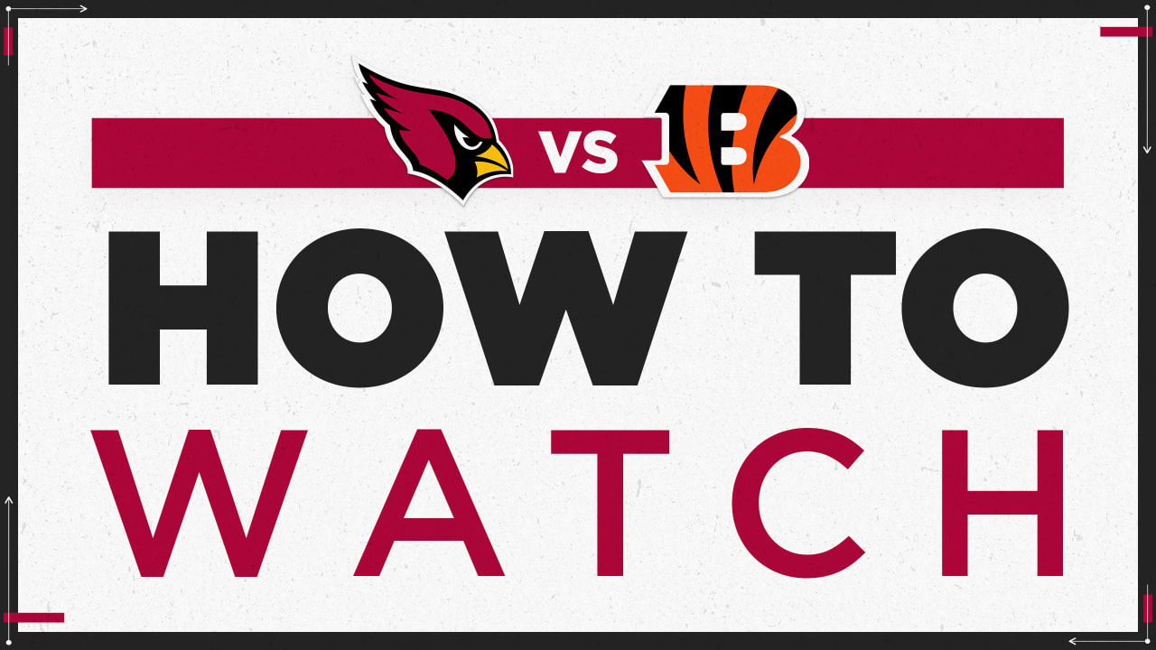 Cardinals vs, Bengals kickoff, TV, radio, how to watch and stream