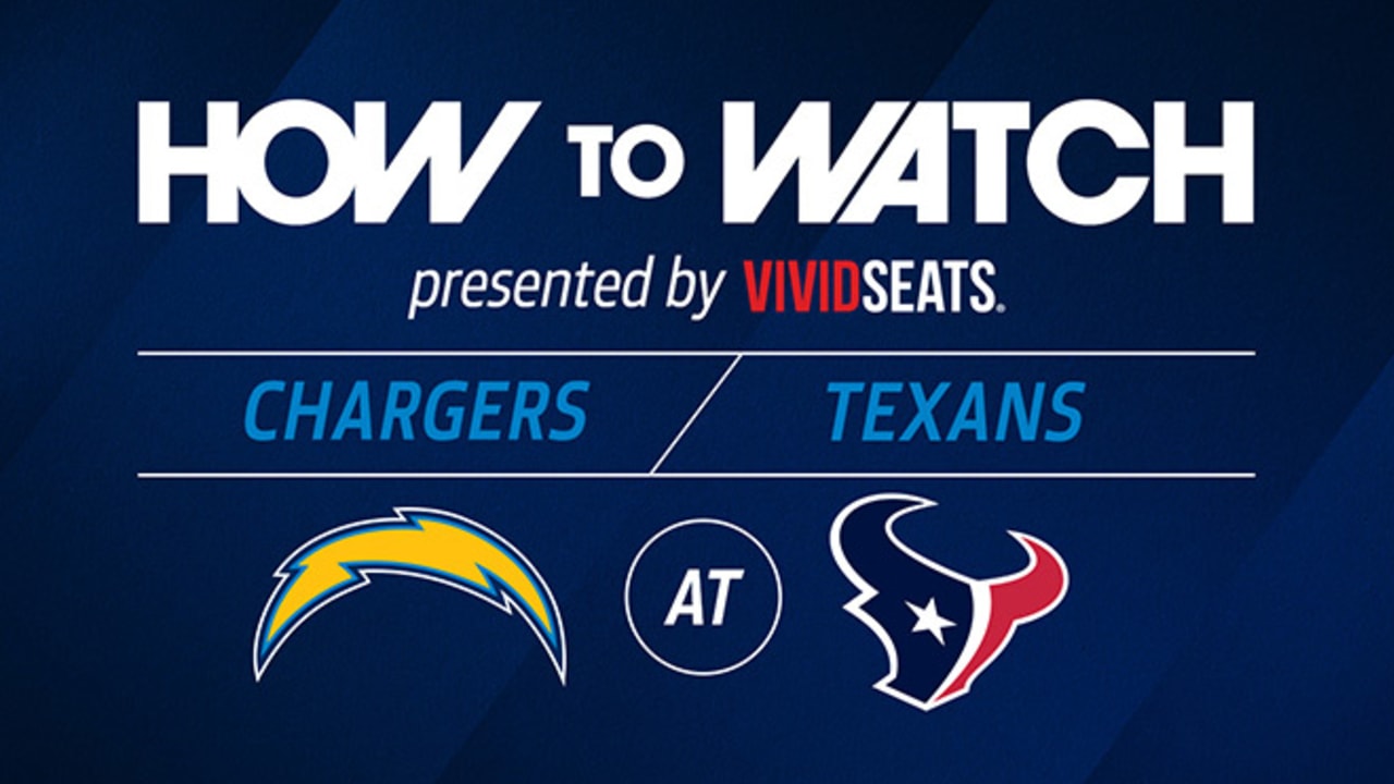 How to Watch: Chargers at Texans: TV, Live Stream, Radio & More