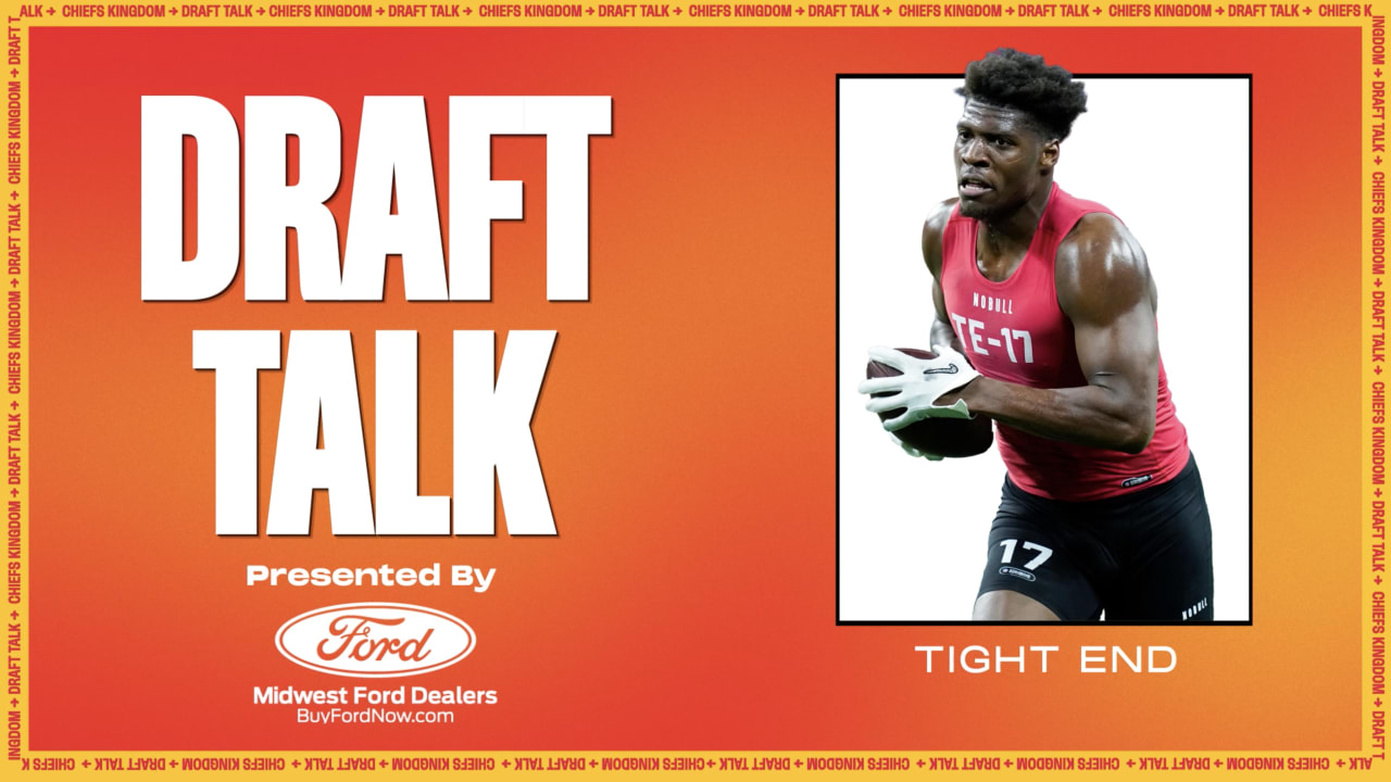 Kansas City Chiefs Draft Talk Tight End