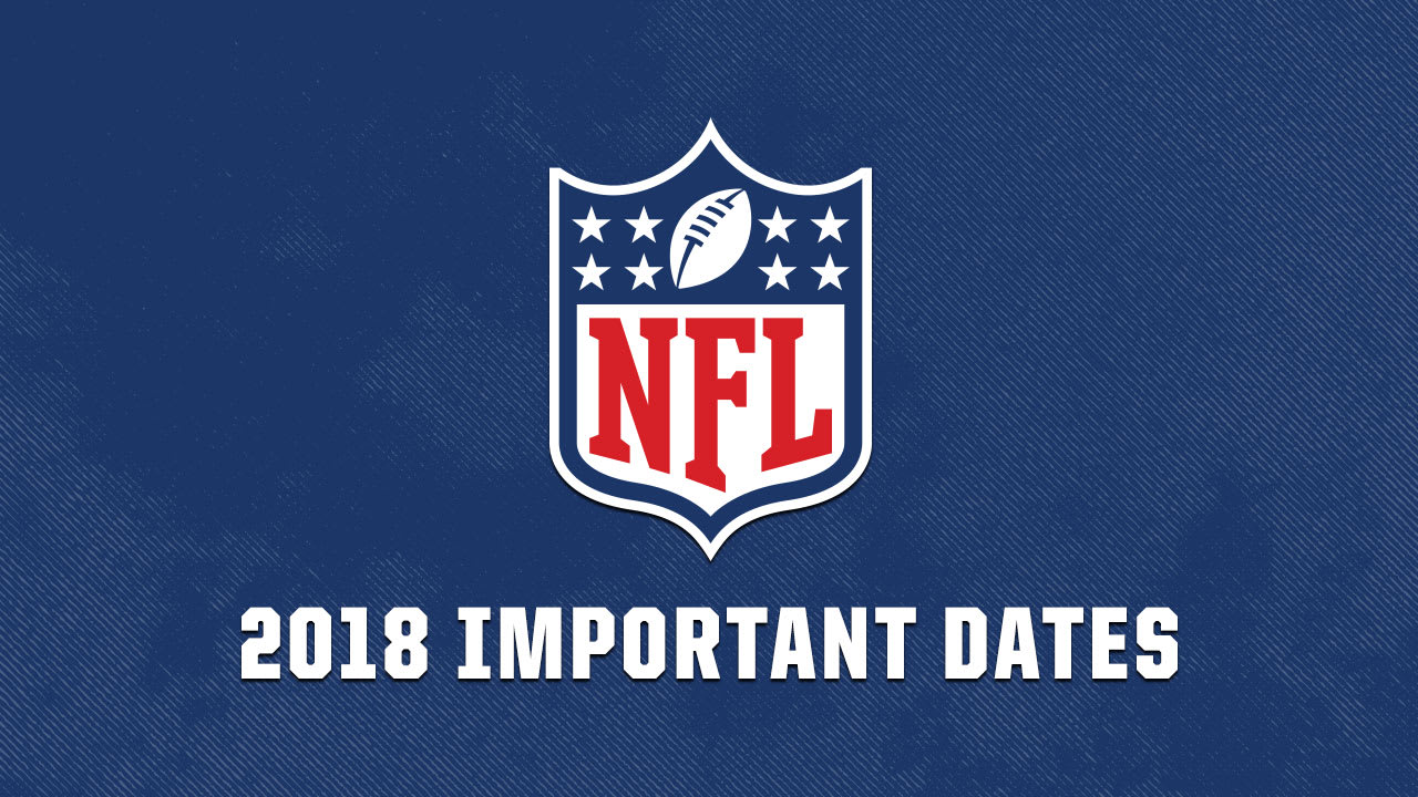 NFL Important Dates for 2018 Franchise Tags, Combine, Free Agency, and