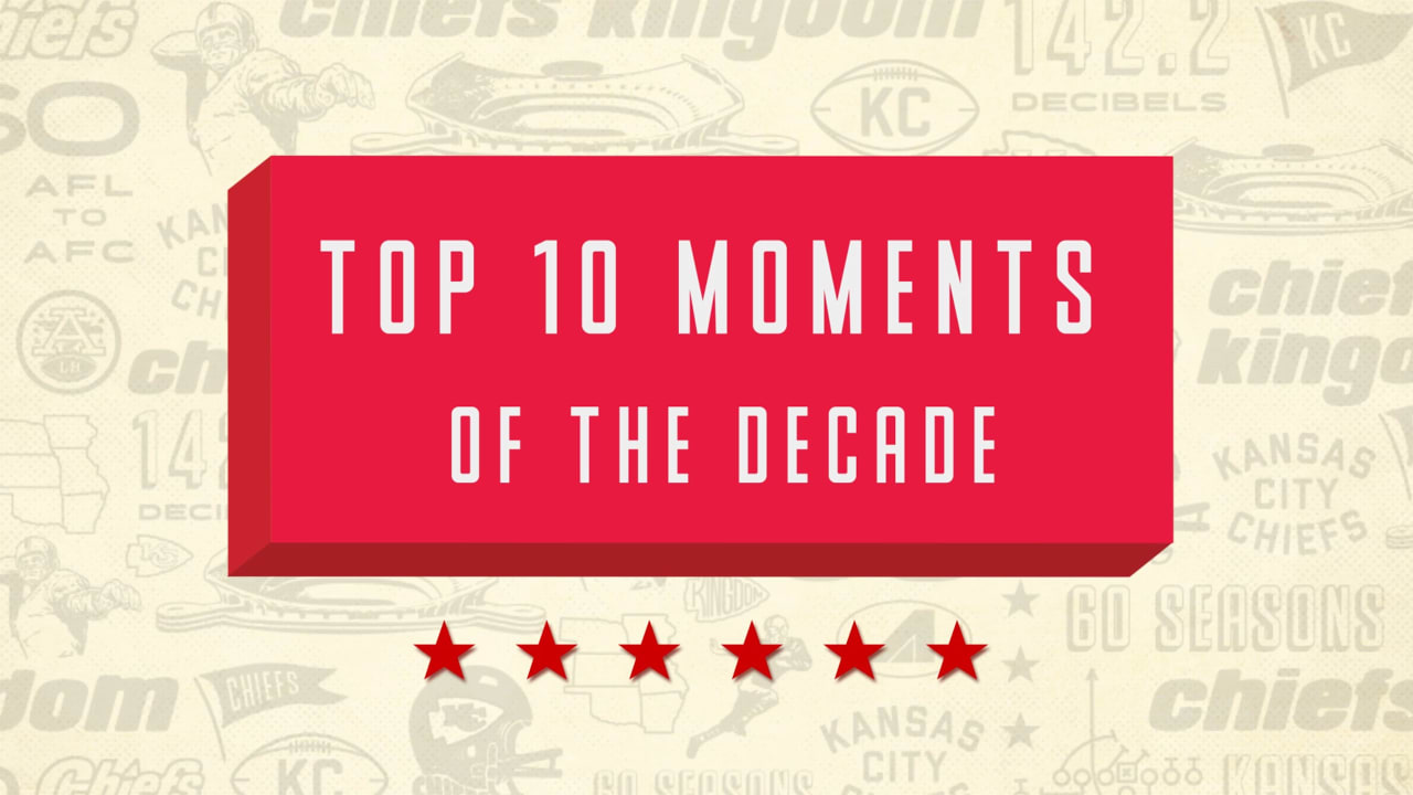 top-10-chiefs-moments-of-the-decade