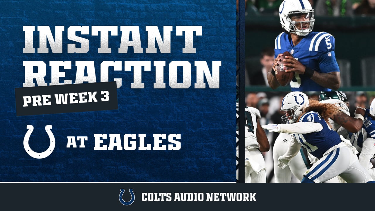 Instant Reaction Colts vs. Eagles, preseason Week 3