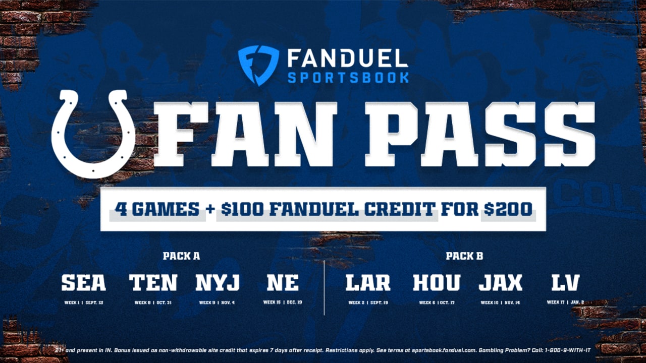 Colts FanDuel Fan Pass: For $200 eligible fans may purchase one of two  four-game ticket packages PLUS $100 in FanDuel site credits through the  FanDuel sportsbook app.