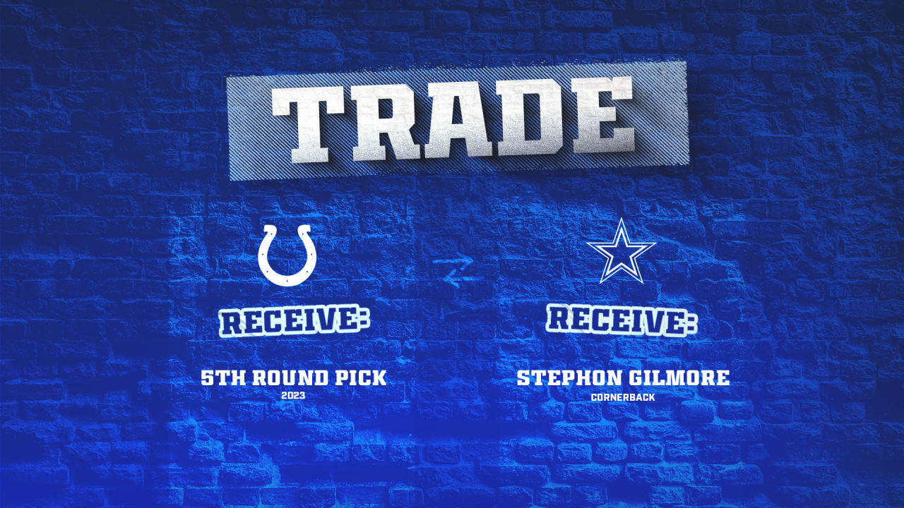 Colts Acquire Fifth-Round Draft Pick From Dallas Cowboys In Exchange For CB  Stephon Gilmore