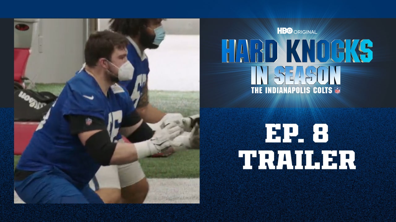 Hard Knocks In Season: The Indianapolis Colts' Episode 9 Trailer