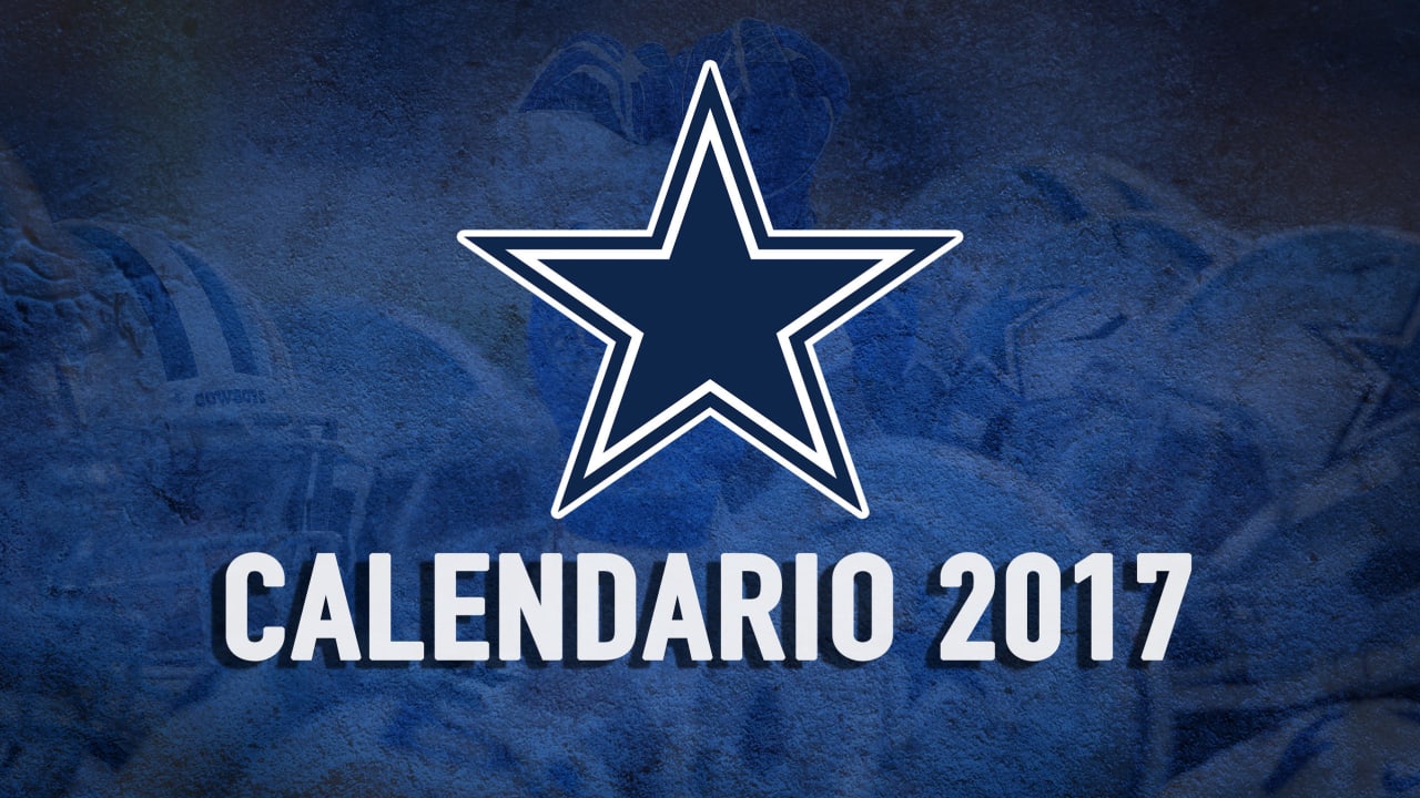 Conoce el calendario completo de juegos de los Dallas Cowboys para la  temporada 2017-18 de la NFL