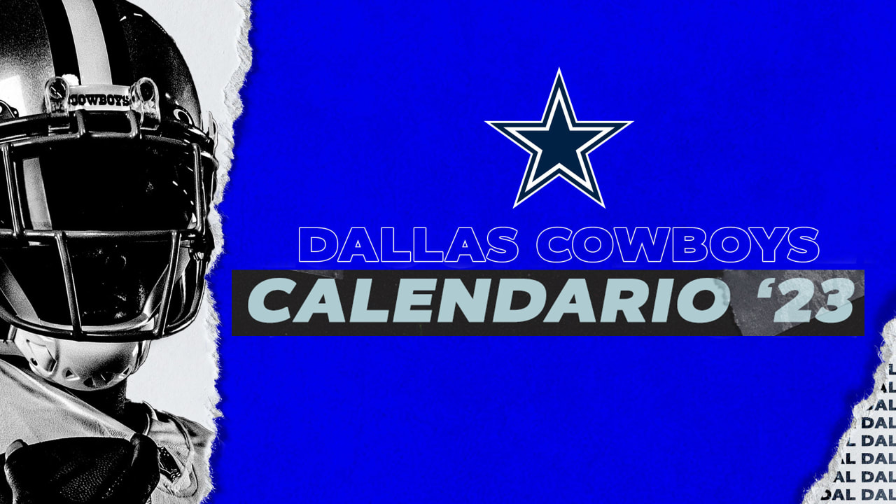 El calendario completo de los Dallas Cowboys para la temporada 2023 de la  NFL