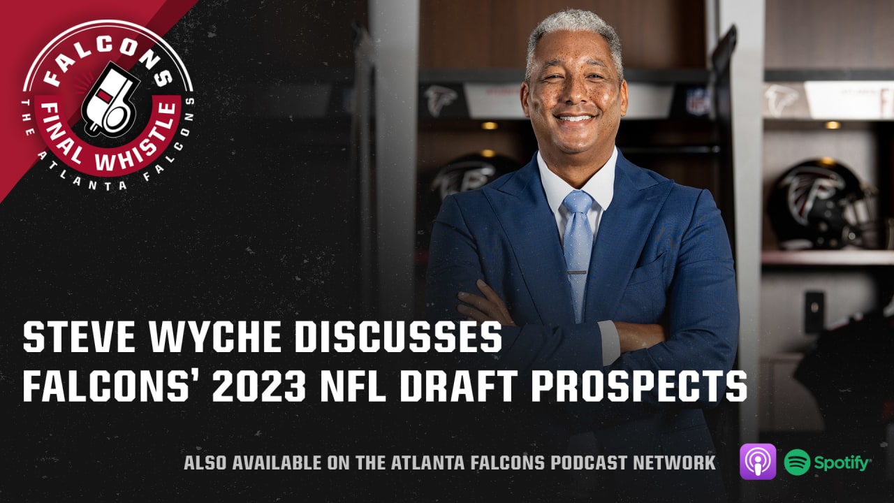 Steve Wyche discusses Falcons' 2023 NFL Draft prospects Falcon Final