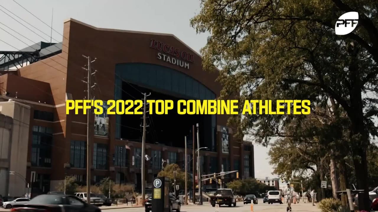 PFF  Most Athletic 2022 NFL Scouting Combine Invitees