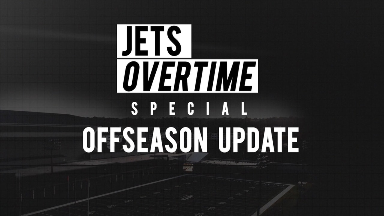 Jets Overtime Special  Free Agency Preview presented by Verizon