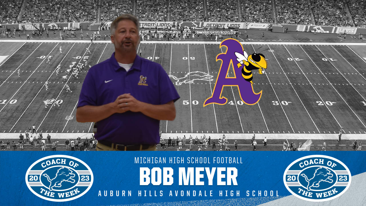 Bob Meyer Of Auburn Hills Avondale High School Named The Detroit Lions 