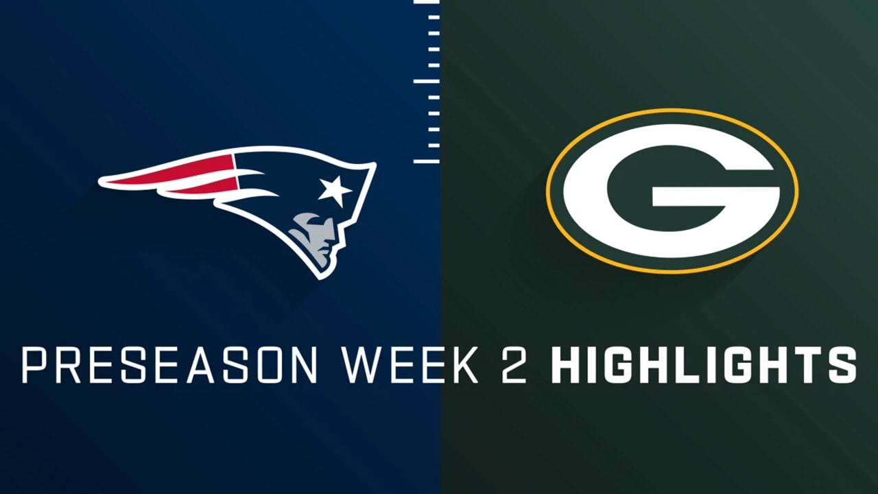 Game Highlights Packers vs. Patriots Preseason Week 2