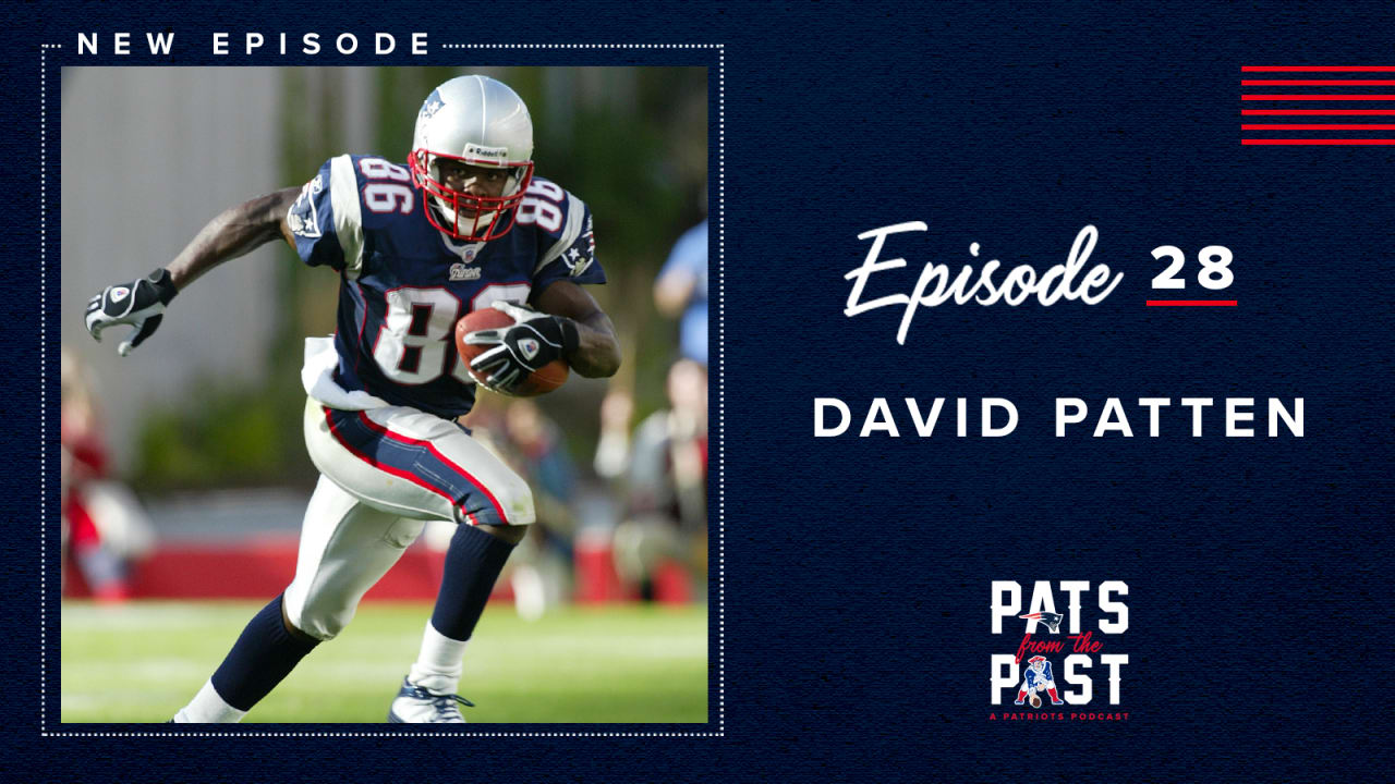 Pats from the Past: Episode 28, David Patten