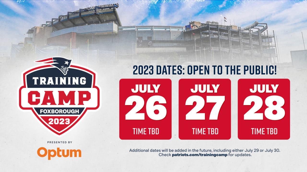 Patriots announce dates for start of Training Camp