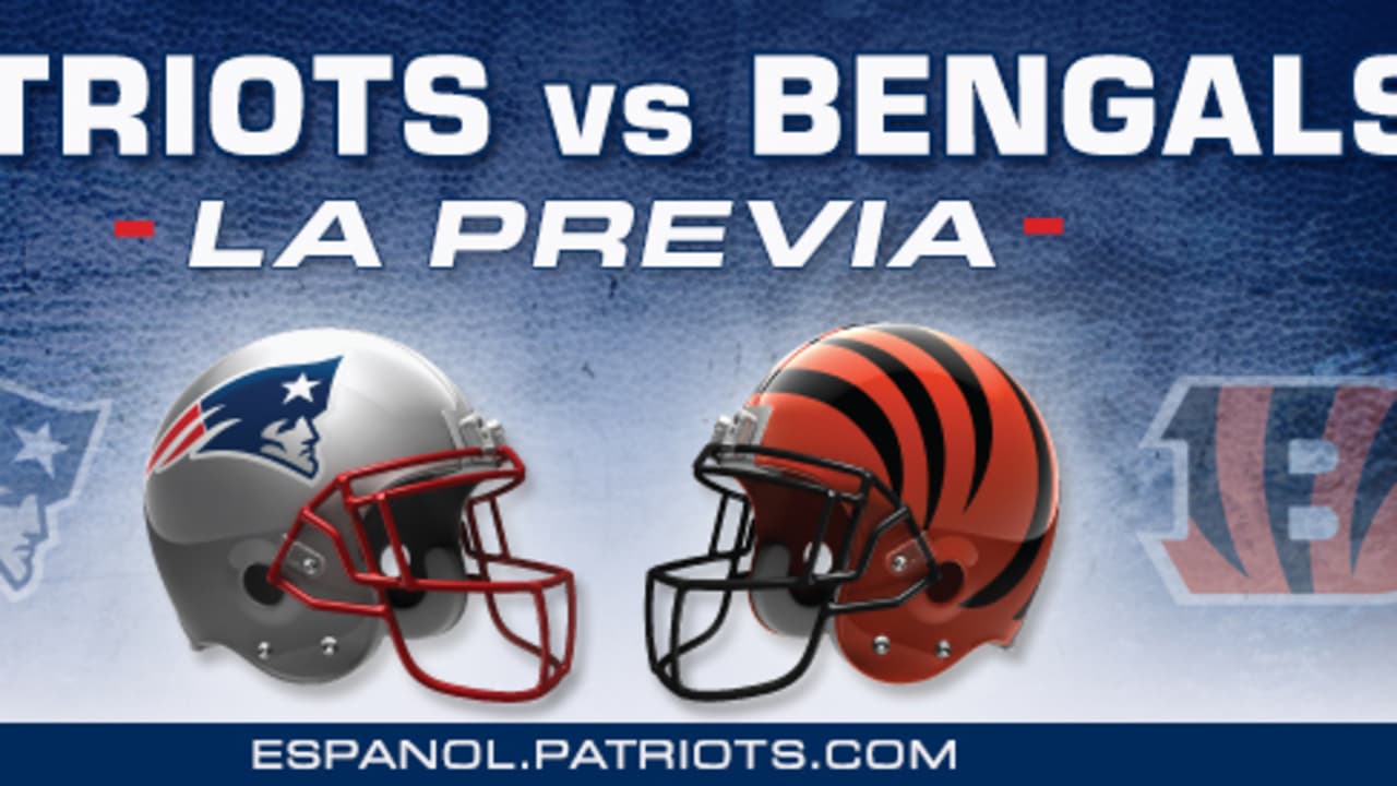 La Previa Patriots vs. Bengals