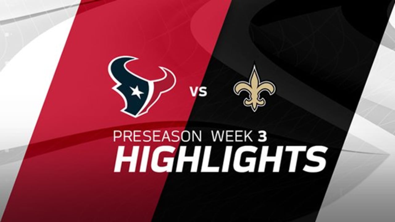 Houston Texans vs. New Orleans Saints highlights Preseason Week 3