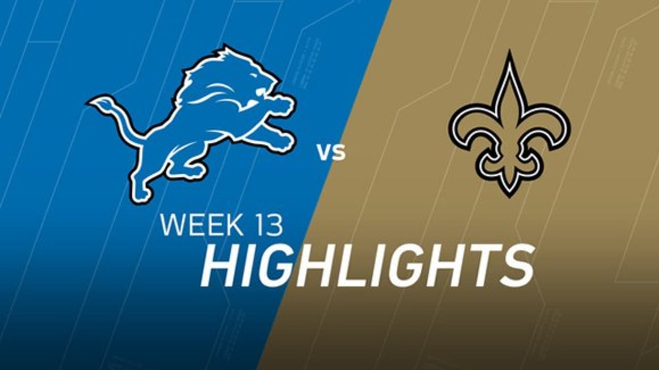 Week 13 Lions vs. Saints highlights