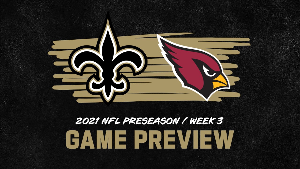 Saints vs Cardinals Preseason Week 3 Game Preview 2021 NFL