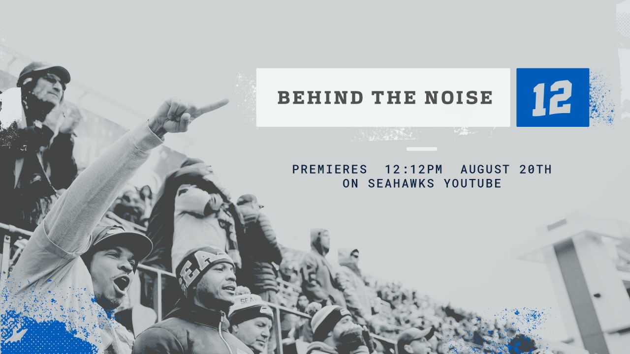 Seahawks Announce “Behind The Noise” Documentary, The Story of The 12s - Seahawks.com