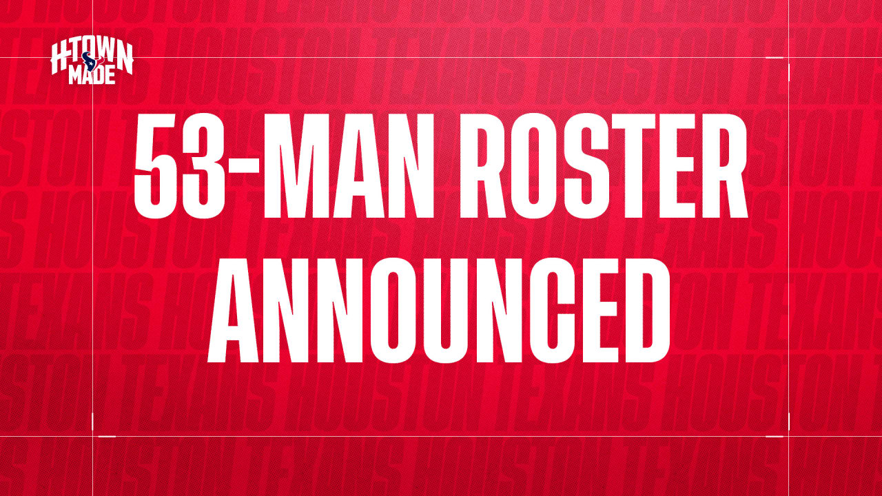 Texans announce initial 53man roster