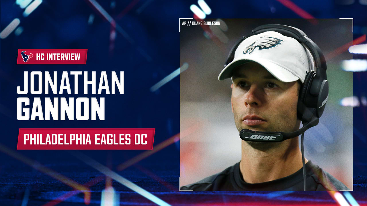 The Houston Texans interviewed the Philadelphia Eagles Defensive  Coordinator Jonathan Gannon for the head coaching position.