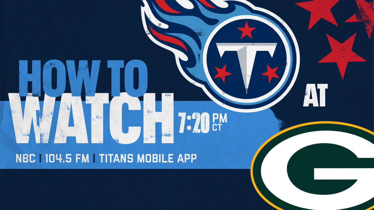 Tennessee Titans at Green Bay Packers: How to Watch, Listen and Live Stream