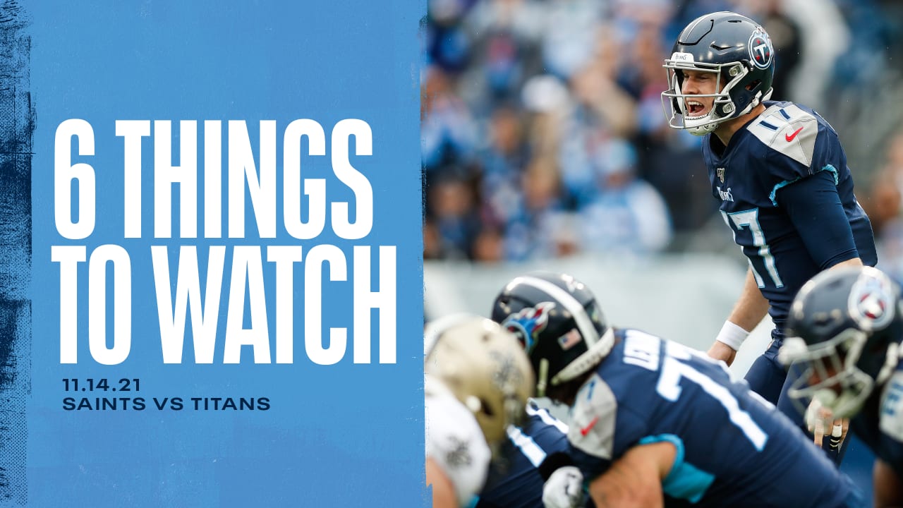 Six Things to Watch in Titans vs Saints on Sunday at Nissan Stadium