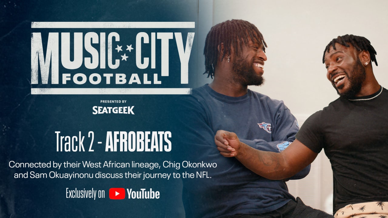 Connected By Their West African Lineage, Titans Teammates Chig Okonkwo and Sam Okuayinonu Discuss Their Journey to the NFL in Music City Football, Track 2 - Vimarsana News