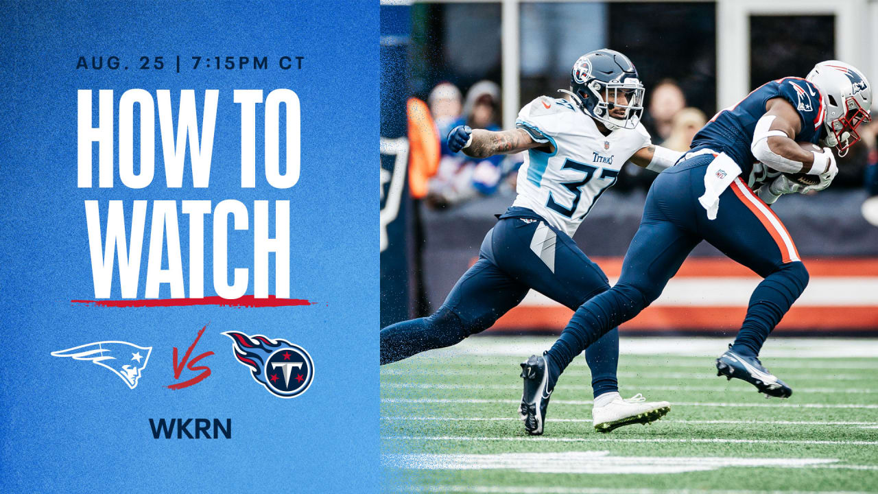 New England Patriots vs. Tennessee Titans: How to Watch, Listen and Live  Stream
