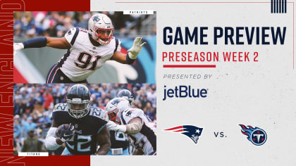 New England Patriots vs. Tennessee Titans preseason preview: Will